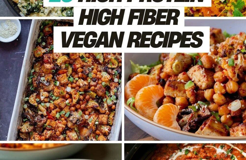 20 High Protein High Fiber Vegan Recipes
